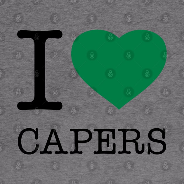 I LOVE CAPERS by eyesblau